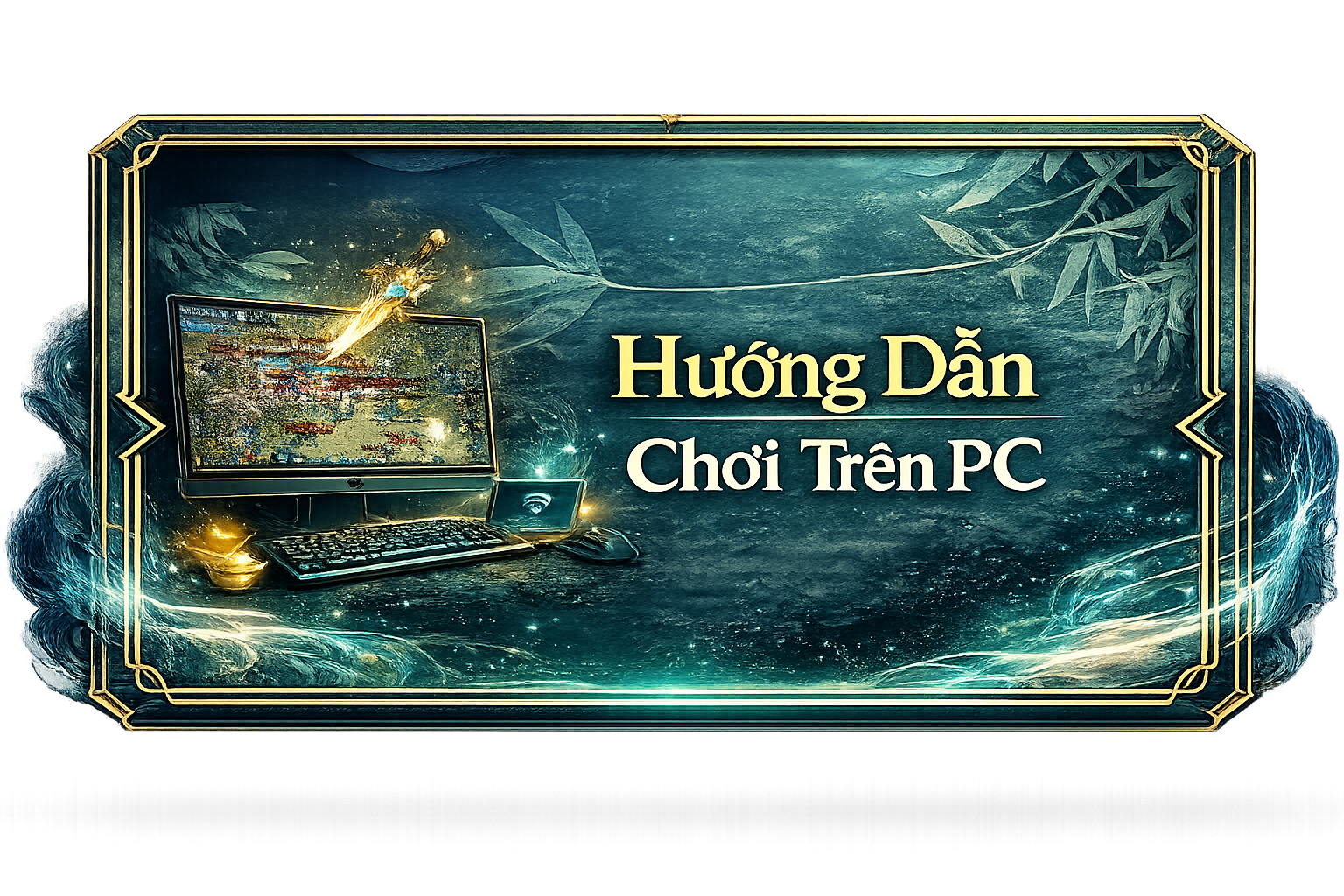 Hướng Dẫn Chơi Trên PC